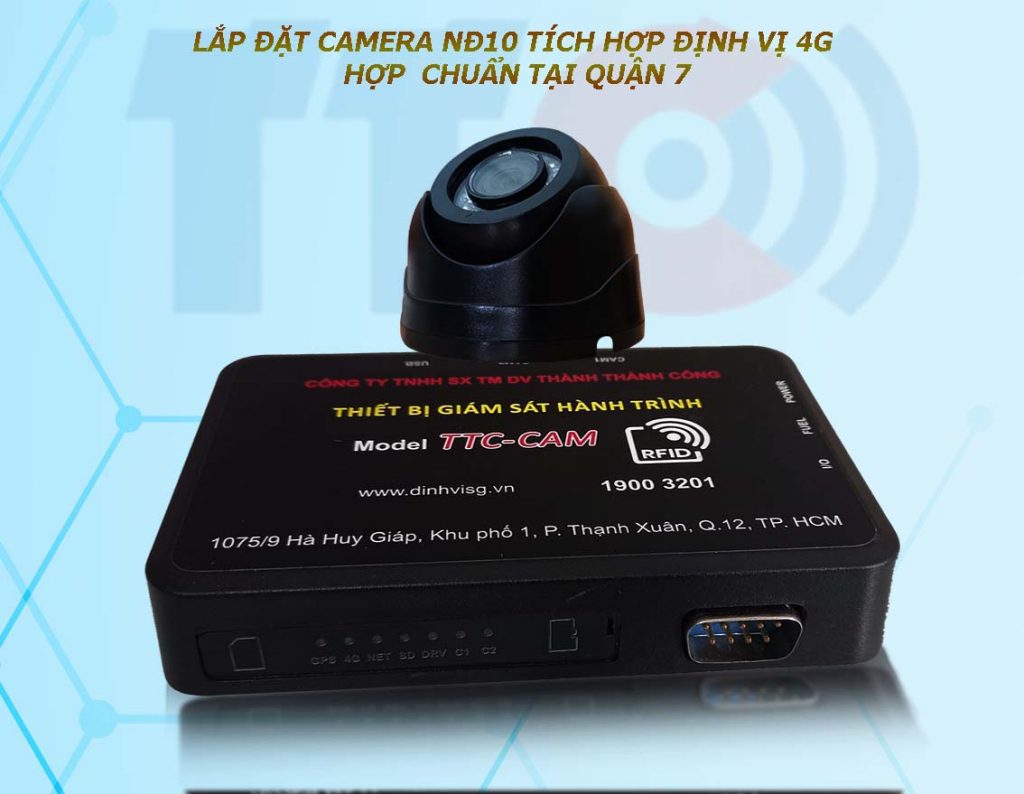 LẮP ĐẶT CAMERA NĐ10 TÍCH HỢP ĐỊNH VỊ 4G GIÁ RẺ TẠI QUẬN 7 5 lắp camera ND10 TẠI Q7