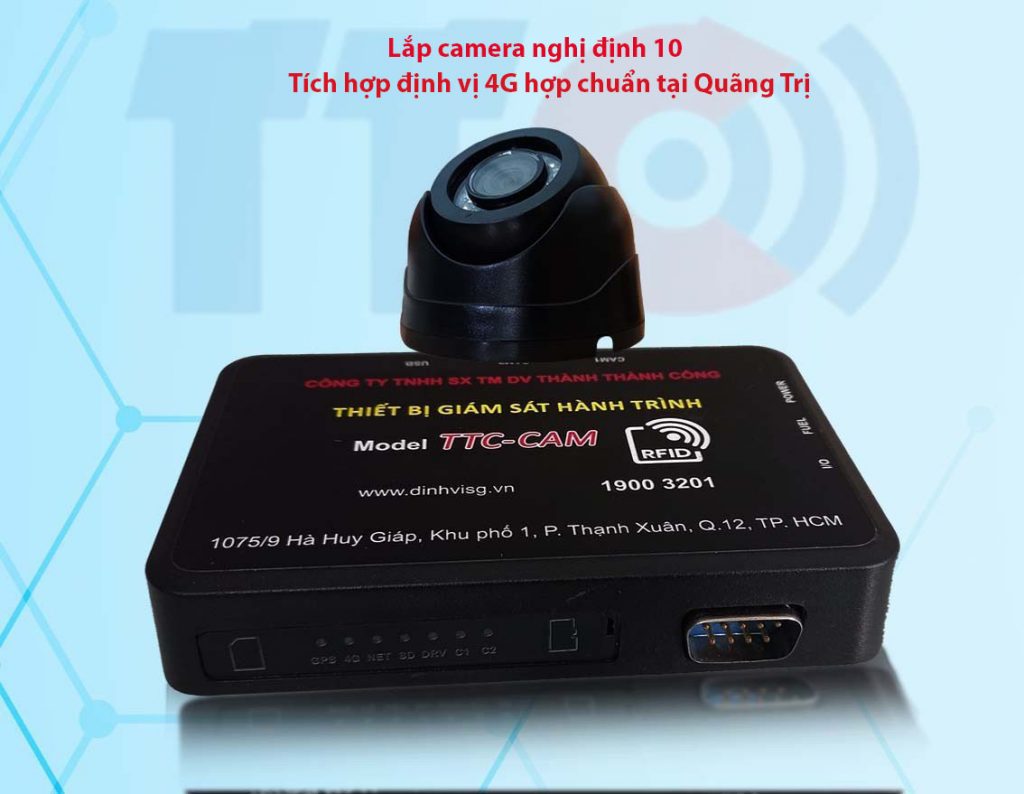 Lắp camera NĐ10 tích hợp định vị 4G hợp chuẩn uy tín ở đâu tại Quãng Trị? 15 LAP CAMERA ND10 TÍCH HOP DINH VI 4G HOP CHUAN TAI Quãng Trị