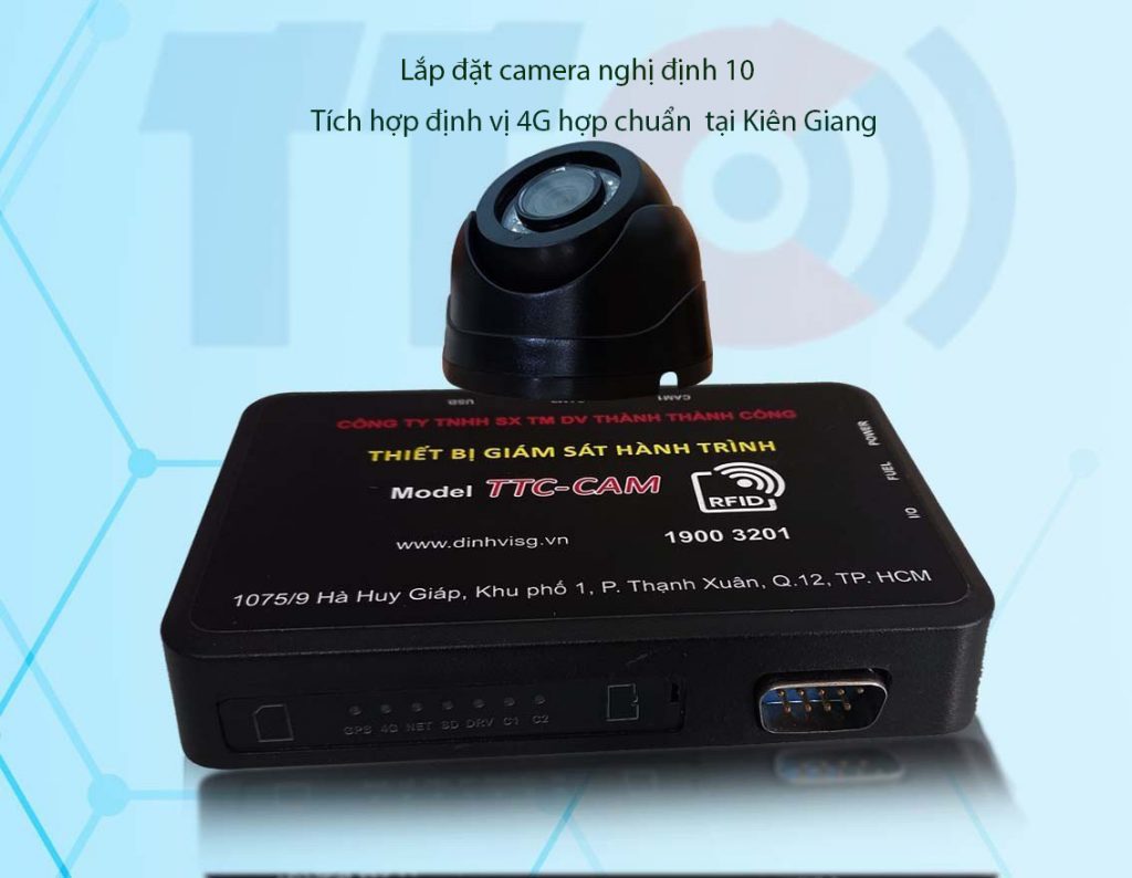 Lắp camera NĐ10 tích hợp định vị 4G hợp chuẩn uy tín ở đâu tại KIÊN GIANG ? 19 LAP CAMERA ND10 TÍCH HOP DINH VI 4G HOP CHUAN TAI Kiên Giang